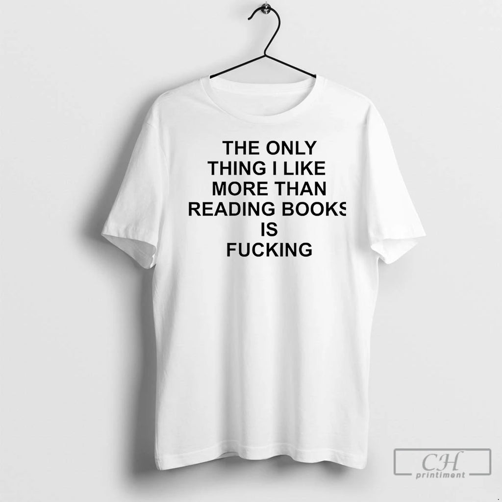 Premium The Only Thing I Like More Than Reading Books Is Fucking Shirt Hoodie Sweatshirt | PurePodTees.com