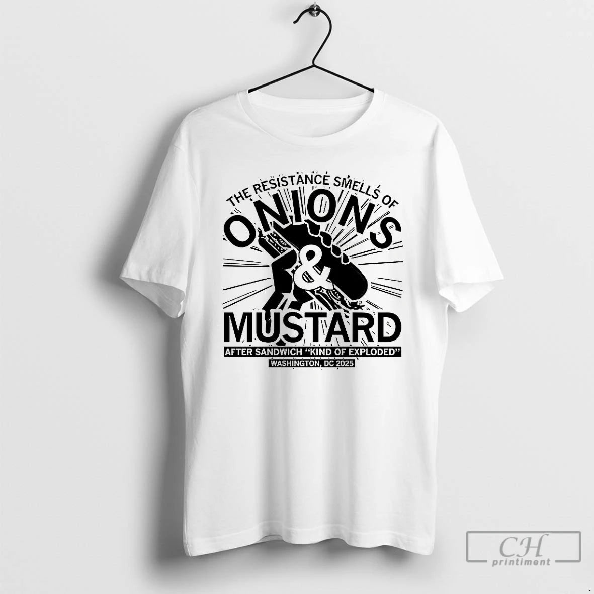Premium The Resistance Smells Of Onions And Mustard After Sandwich Kind Of Exploded 2025 Shirt Hoodie Sweatshirt