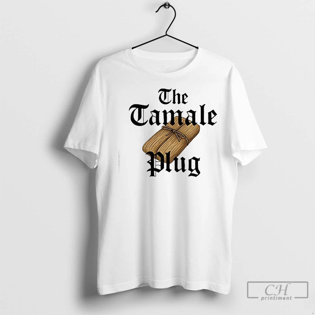 Premium The Tamale Plug Shirt Hoodie Sweatshirt | PurePodTees.com