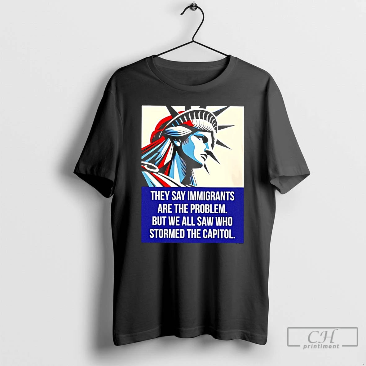 Premium They Say Immigrants Are The Problem But We All Saw Who Stormed The Capitol Shirt Hoodie Sweatshirt | PurePodTees.com