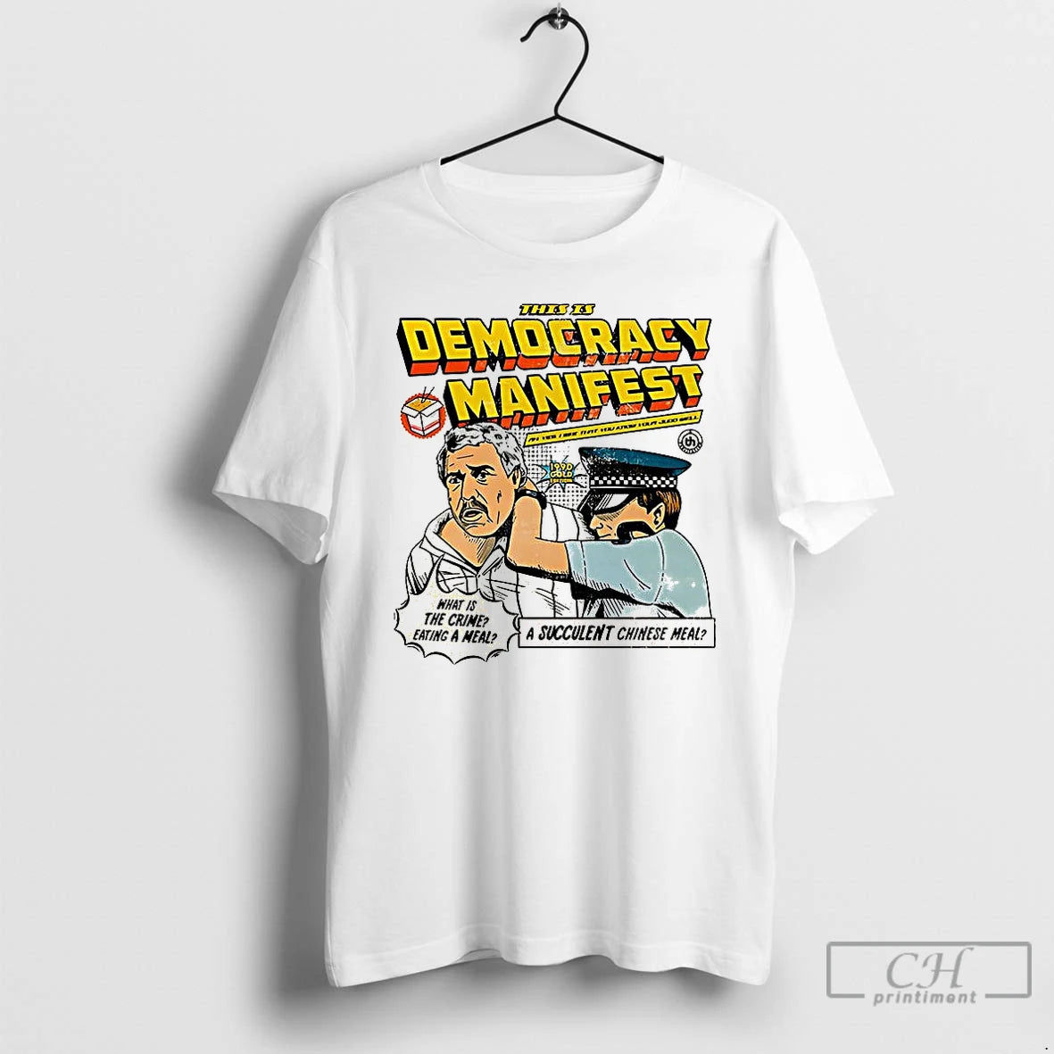 Premium This Is Democracy Manifest What Is The Crime Eating A Meal Caricature T Shirts Hoodie Sweatshirt | PurePodTees.com
