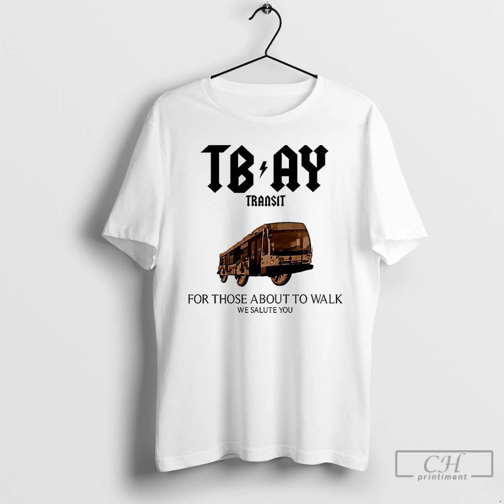 Premium Thunder Bay City Bus For Those About To Walk T Shirts Hoodie Sweatshirt | PurePodTees.com