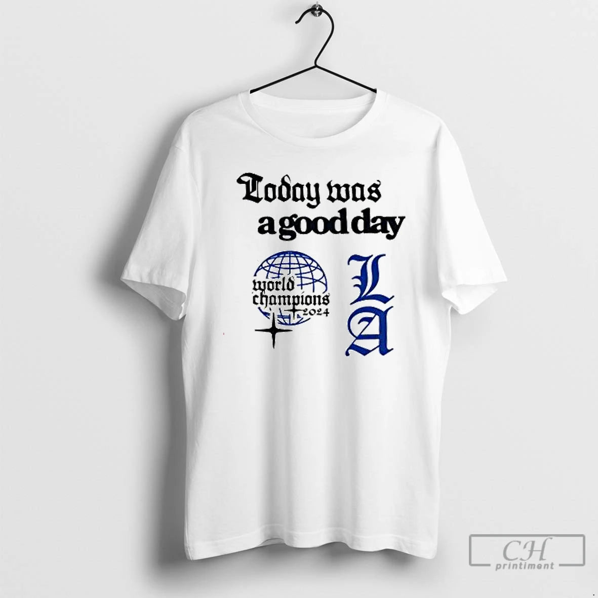 Premium Today Was A Good Day La World Champions 2024 T Shirts Hoodie Sweatshirt | PurePodTees.com