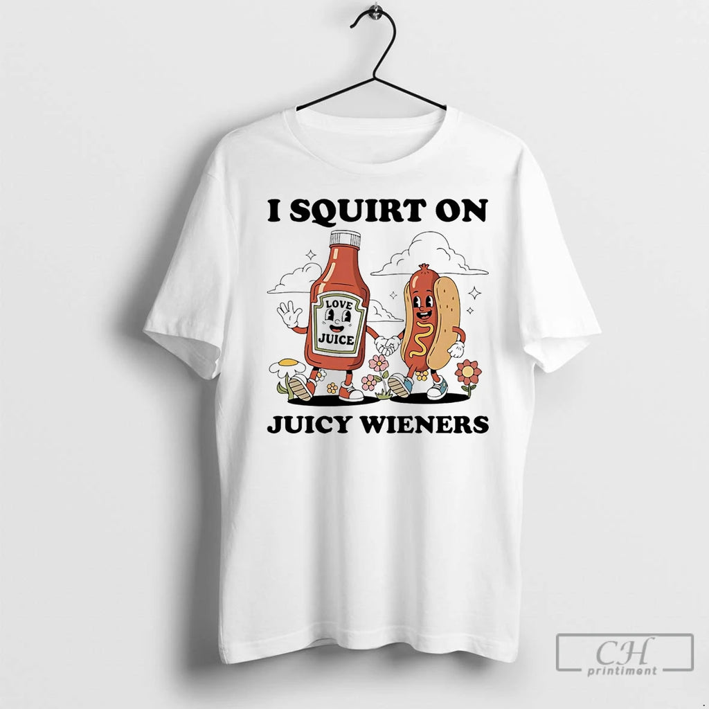 Premium Tomato Ketchup I Squirt On Juicy Wieners Shirt Hoodie Sweatshirt | PurePodTees.com