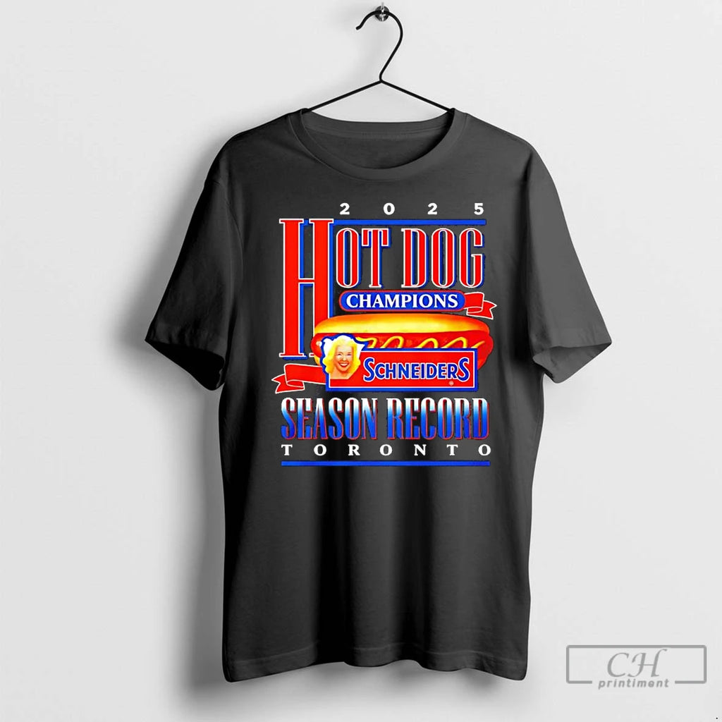 Premium Toronto Blue Jays Hot Dog Champions Season Record 2025 Shirt Hoodie Sweatshirt | PurePodTees.com