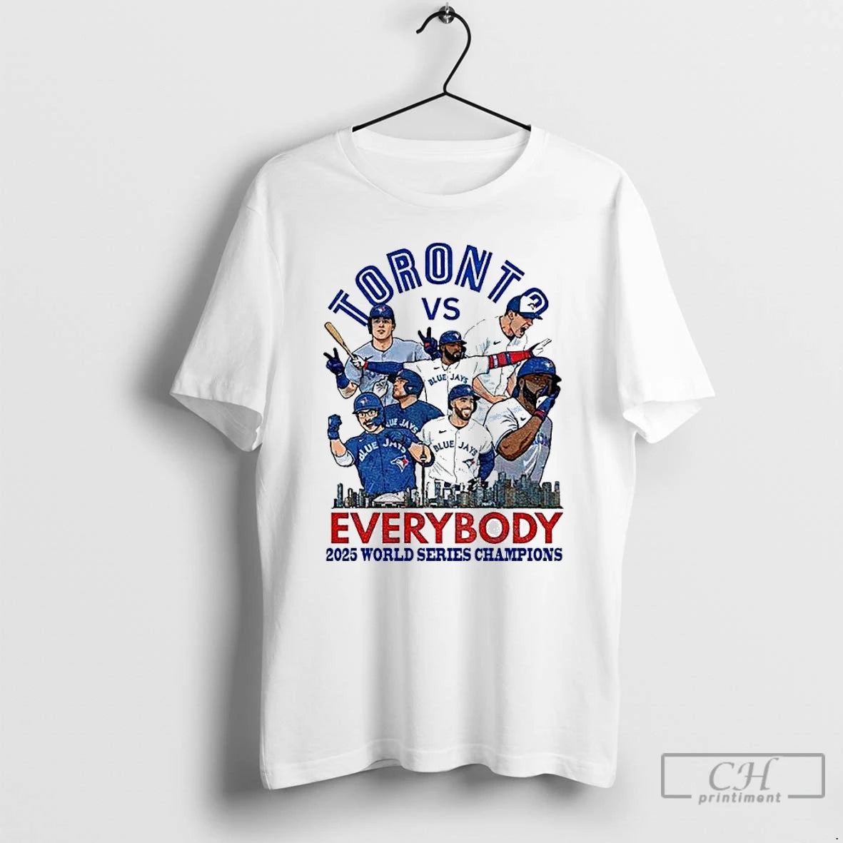 Premium Toronto Blue Jays Vs Everybody 2025 World Series Champions T Shirts Hoodie Sweatshirt | PurePodTees.com