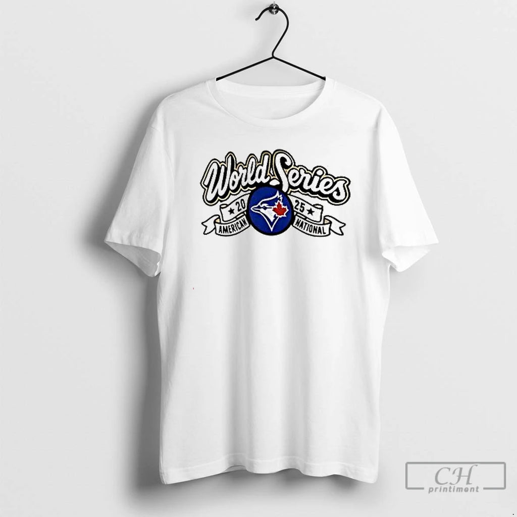 Premium Toronto Blue Jays World Series American National 2025 White T Shirts Hoodie Sweatshirt | PurePodTees.com