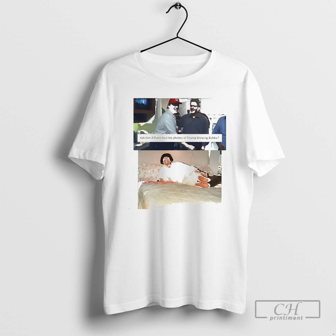 Premium Trump Bill Clinton Bubba Ask Him If Putin Has The Photos Of Trump Blowing Shirt Hoodie Sweatshirt | PurePodTees.com