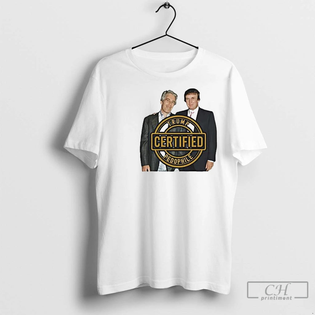 Premium Trump Certified Pedophile Trump Bubba 2025 Circle White Shirt Hoodie Sweatshirt | PurePodTees.com