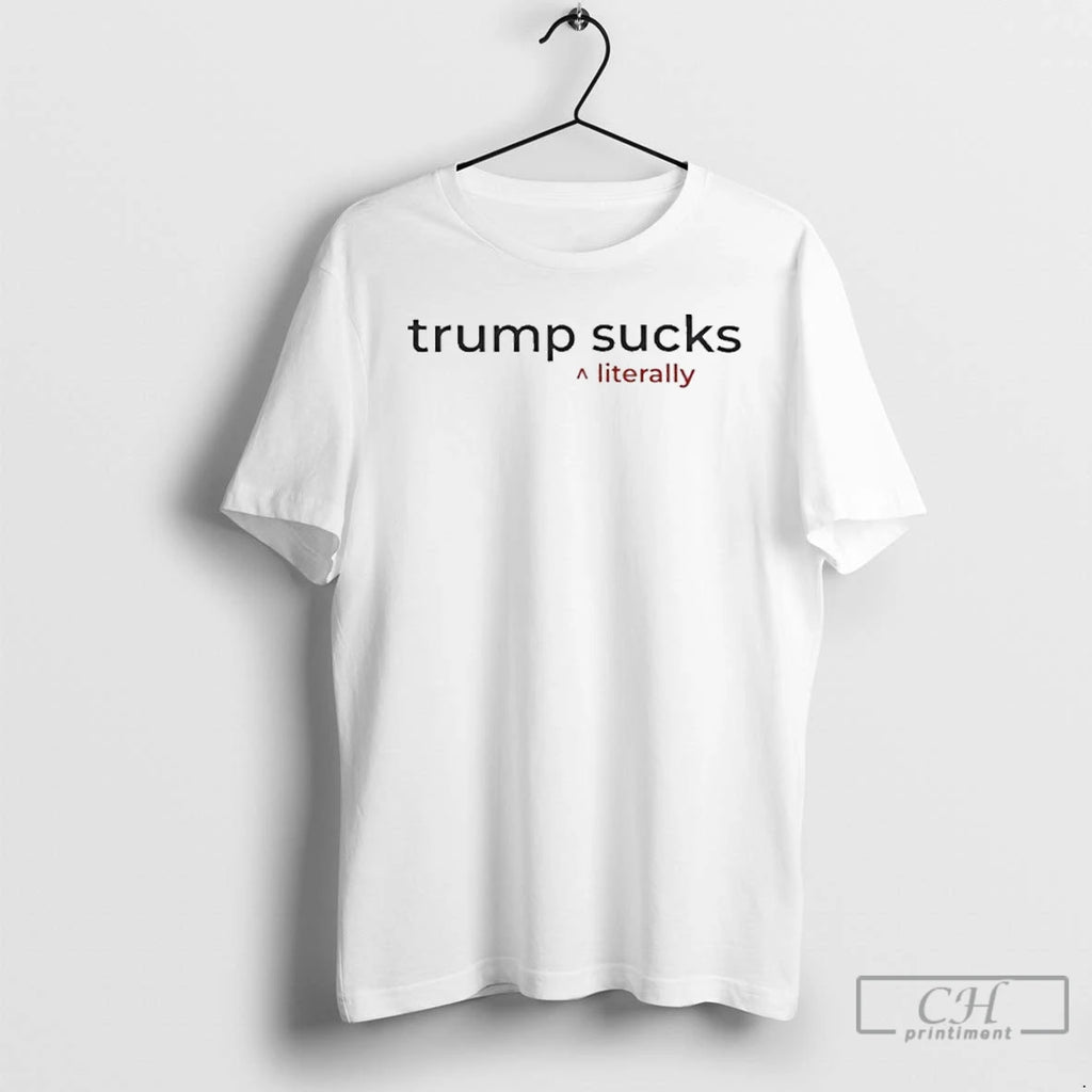 Premium Trump Suck Literally Shirt Hoodie Sweatshirt | PurePodTees.com