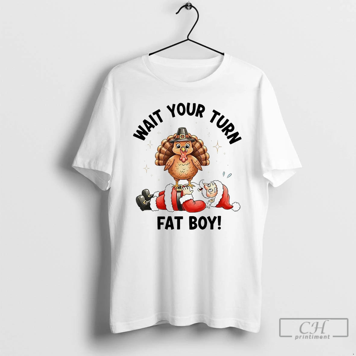 Premium Turkey Tread On Santa Wait Your Turn Fat Boy T Shirts Hoodie Sweatshirt | PurePodTees.com