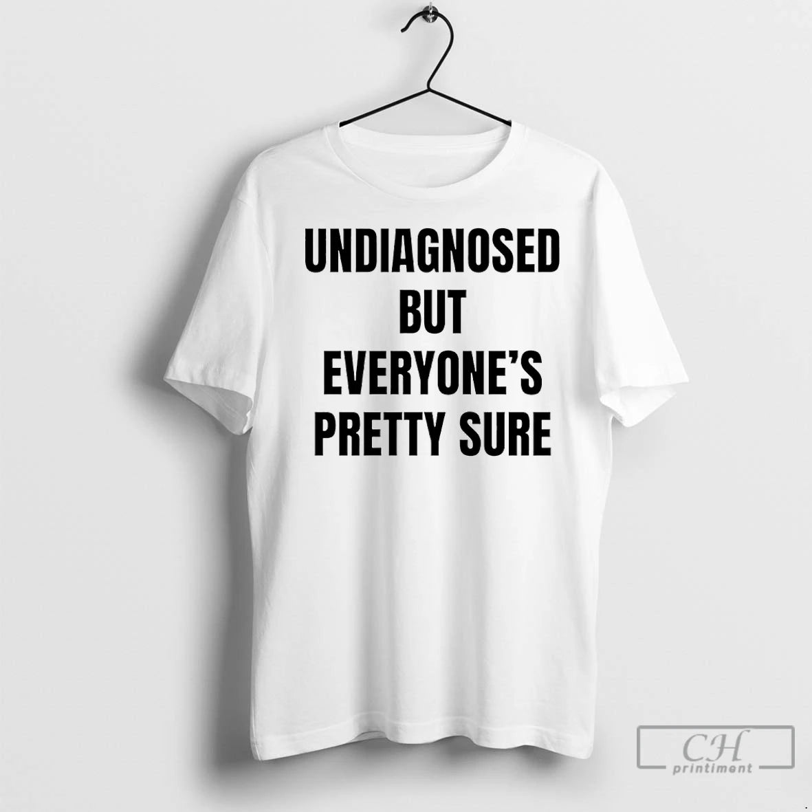 Premium Undiagnosed But Everyones Pretty Sure Shirt Hoodie Sweatshirt | PurePodTees.com