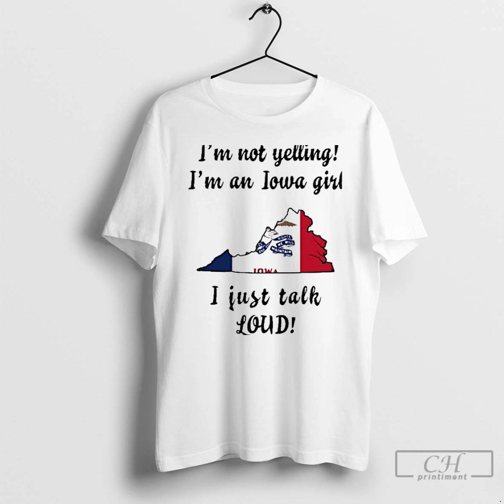 Premium Virginia Map Im Not Yelling Im An Iowa Girl I Just Talk Loud Shirt Hoodie Sweatshirt | PurePodTees.com