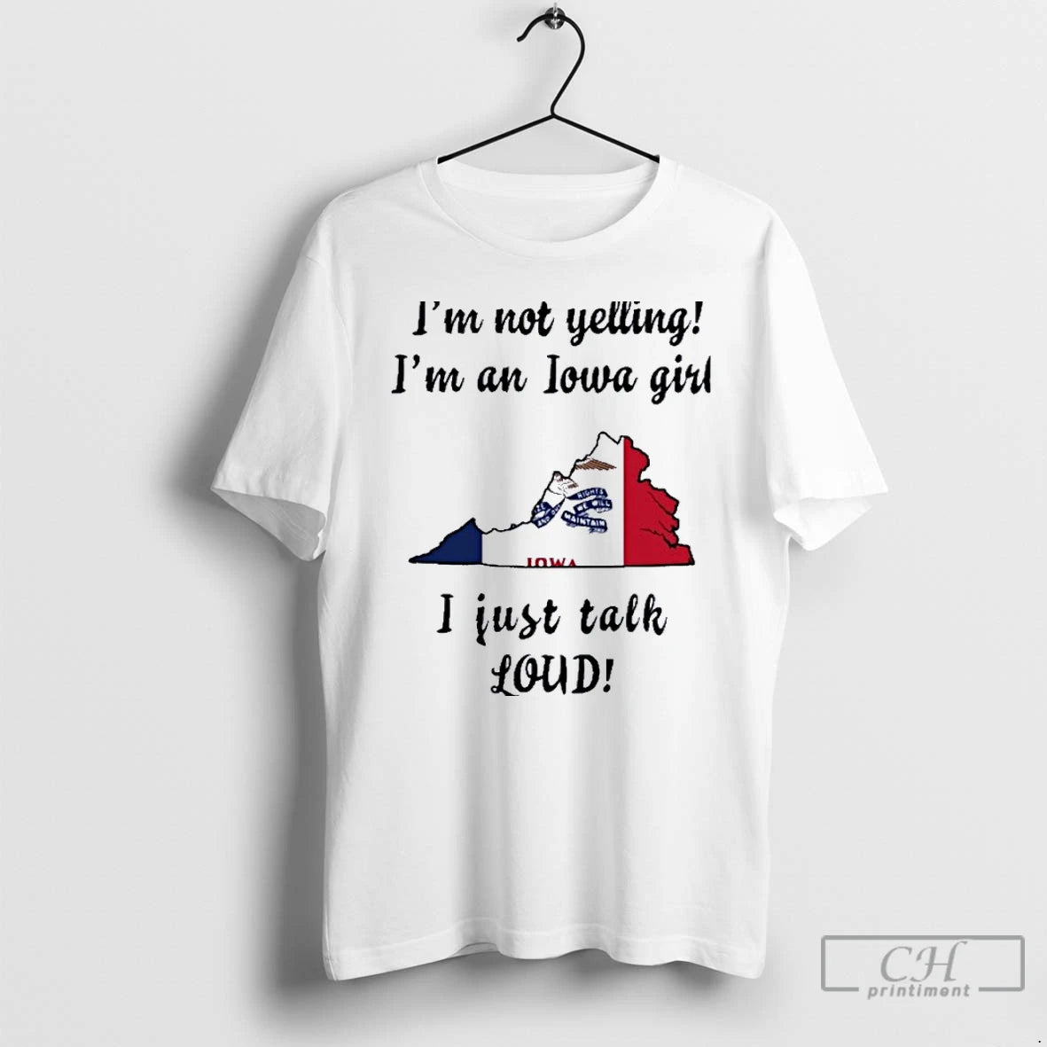 Premium Virginia Map Im Not Yelling Im An Iowa Girl I Just Talk Loud Shirt Hoodie Sweatshirt | PurePodTees.com