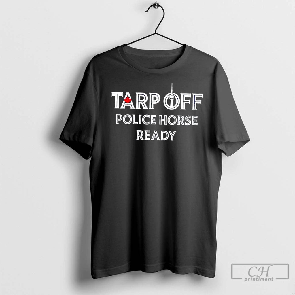 Premium Want It All Toronto Blue Jays Tarp Off Police Horse Ready 2 Sided Shirt Hoodie Sweatshirt | PurePodTees.com