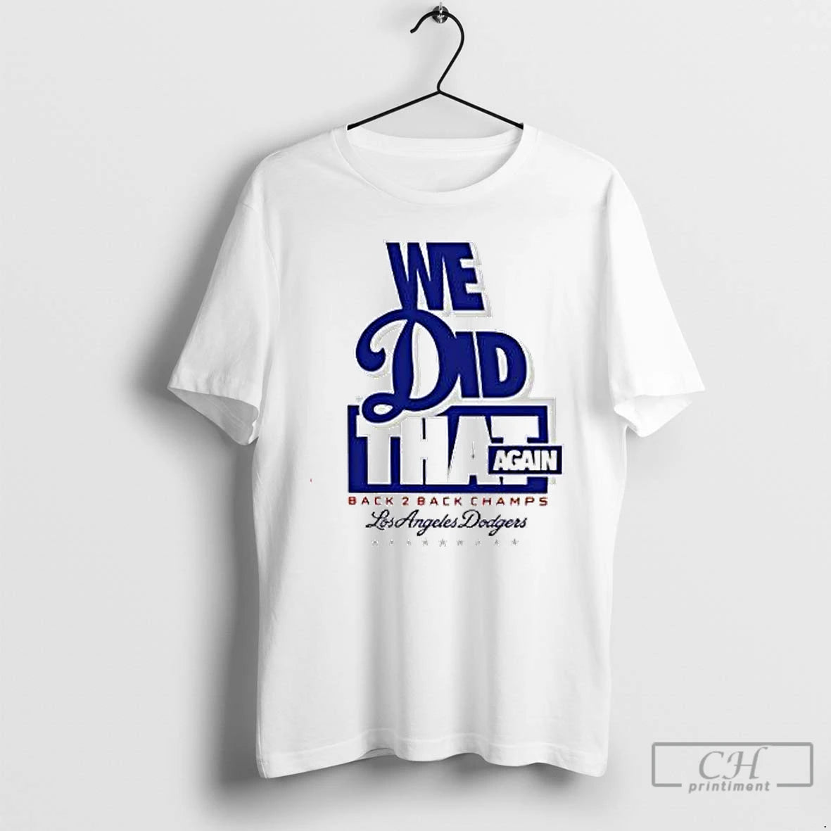 Premium We Did That Again Back 2 Back Los Angeles Dodgers 2025 T Shirts Hoodie Sweatshirt | PurePodTees.com