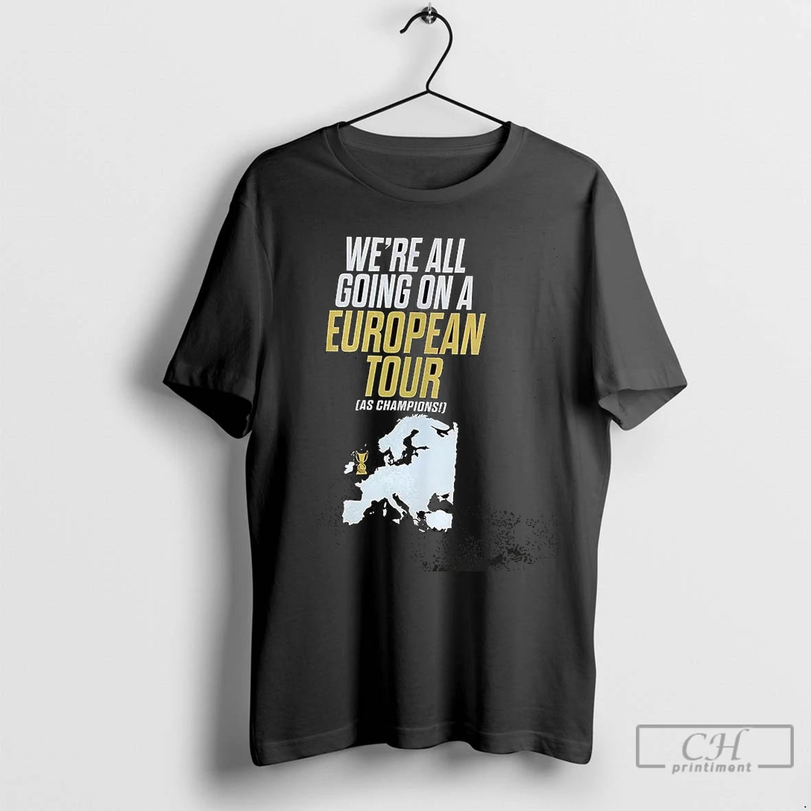 Premium Were All Going On A European Tour As Champions Shirt Hoodie Sweatshirt | PurePodTees.com