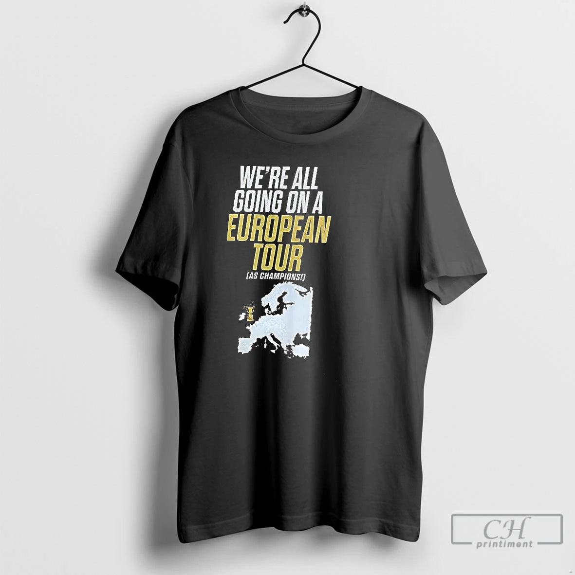 Premium Were All Going On A European Tour As Champions T Shirts Hoodie Sweatshirt | PurePodTees.com