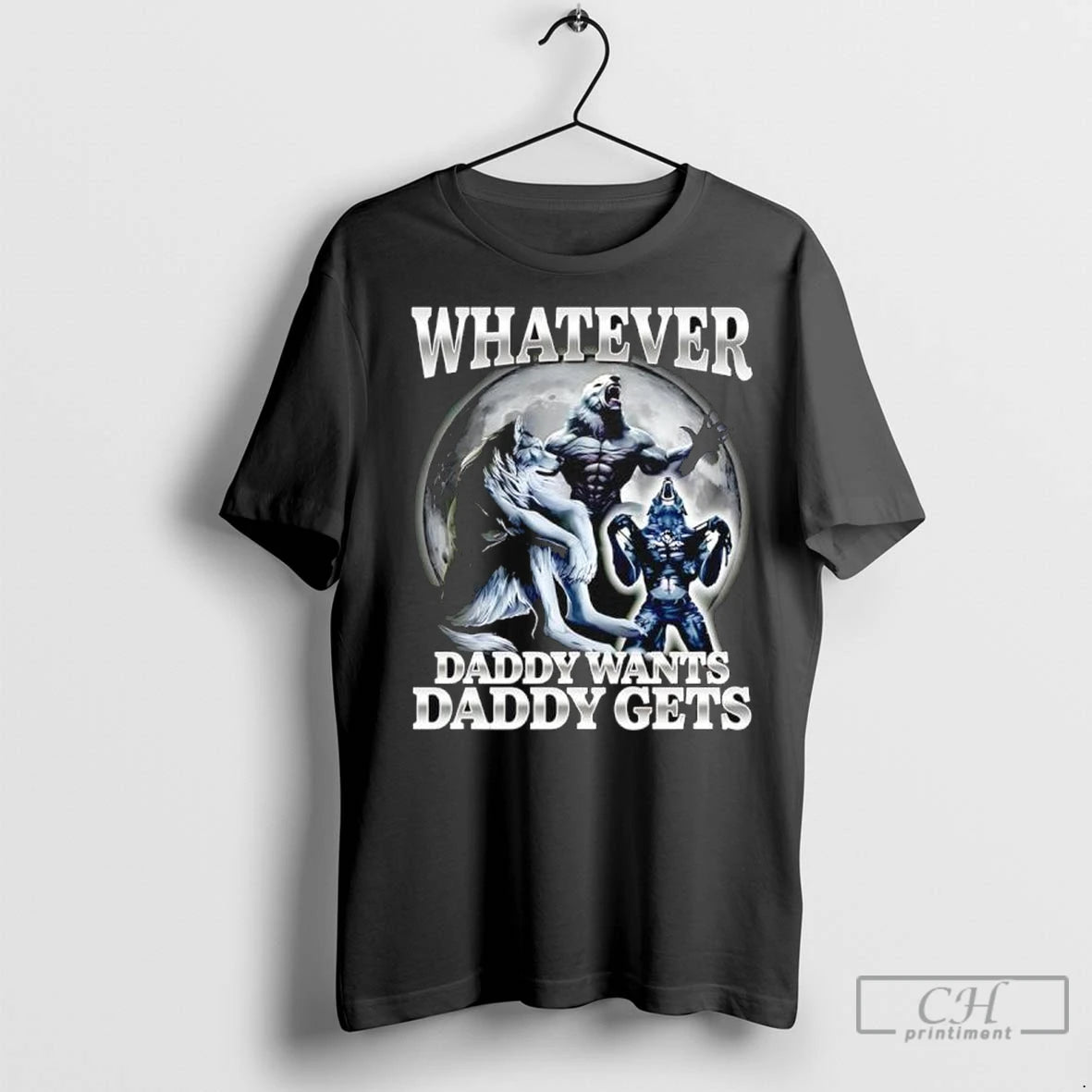 Premium Whatever Daddy Wants Daddy Gets Wolf Man Moon Graphic Shirt Hoodie Sweatshirt | PurePodTees.com