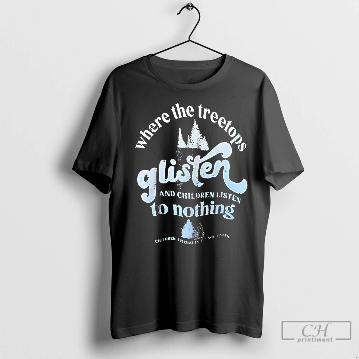 Premium Where The Treetops Glisten And Children Listen To Nothing Shirt Hoodie Sweatshirt | PurePodTees.com