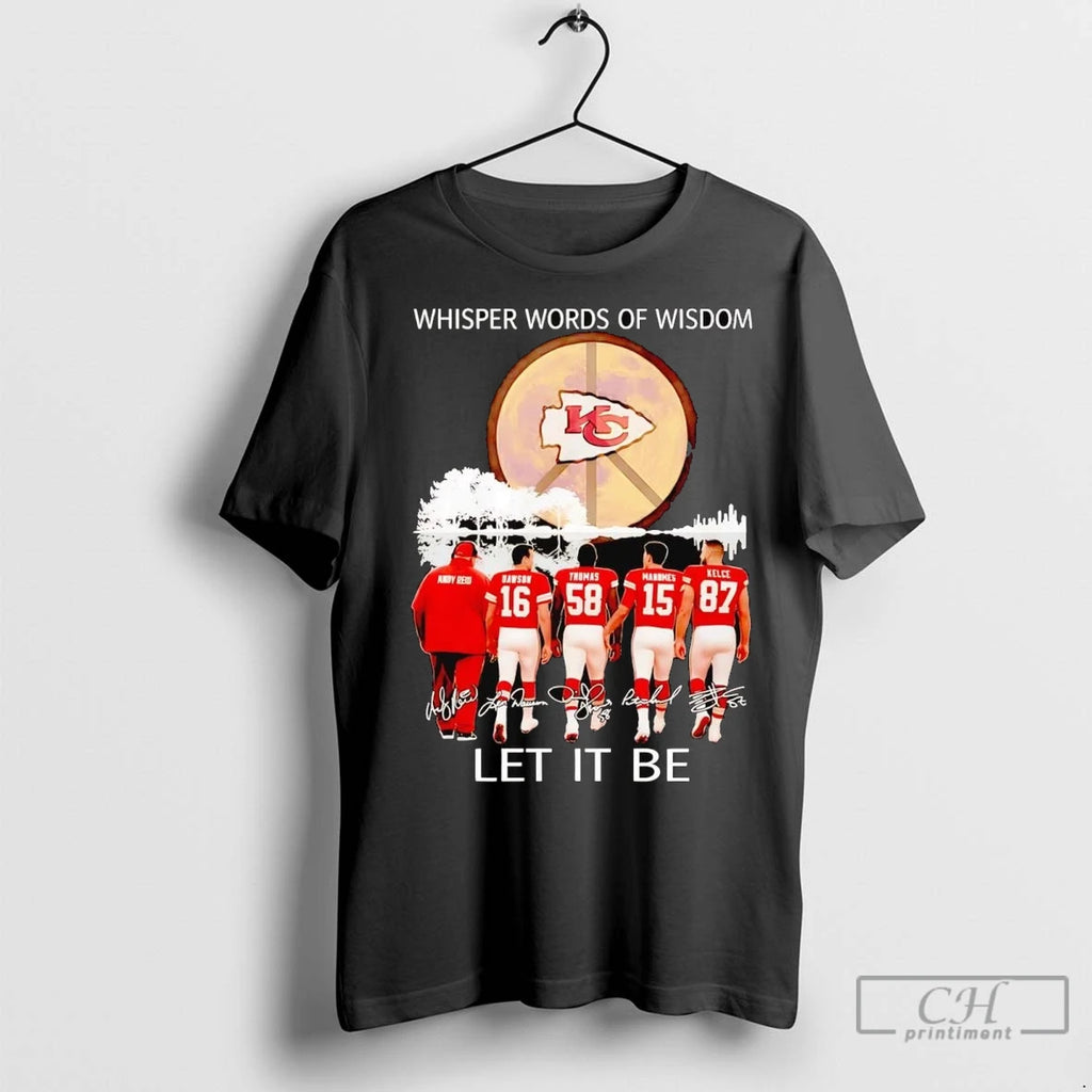 Premium Whisper Words Of Wisdom Let It Be Kansas City Chiefs Shirt Hoodie Sweatshirt | PurePodTees.com