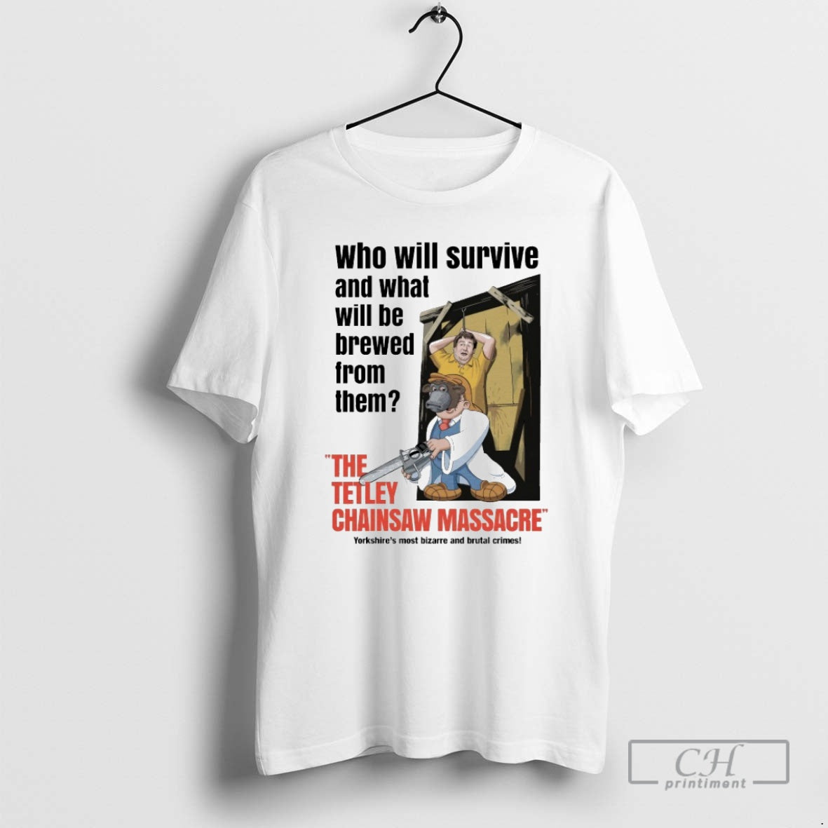 Premium Who Will Survived And What Will Be Brewed From Them The Tetley Chainsaw Massacre Shirt Hoodie Sweatshirt