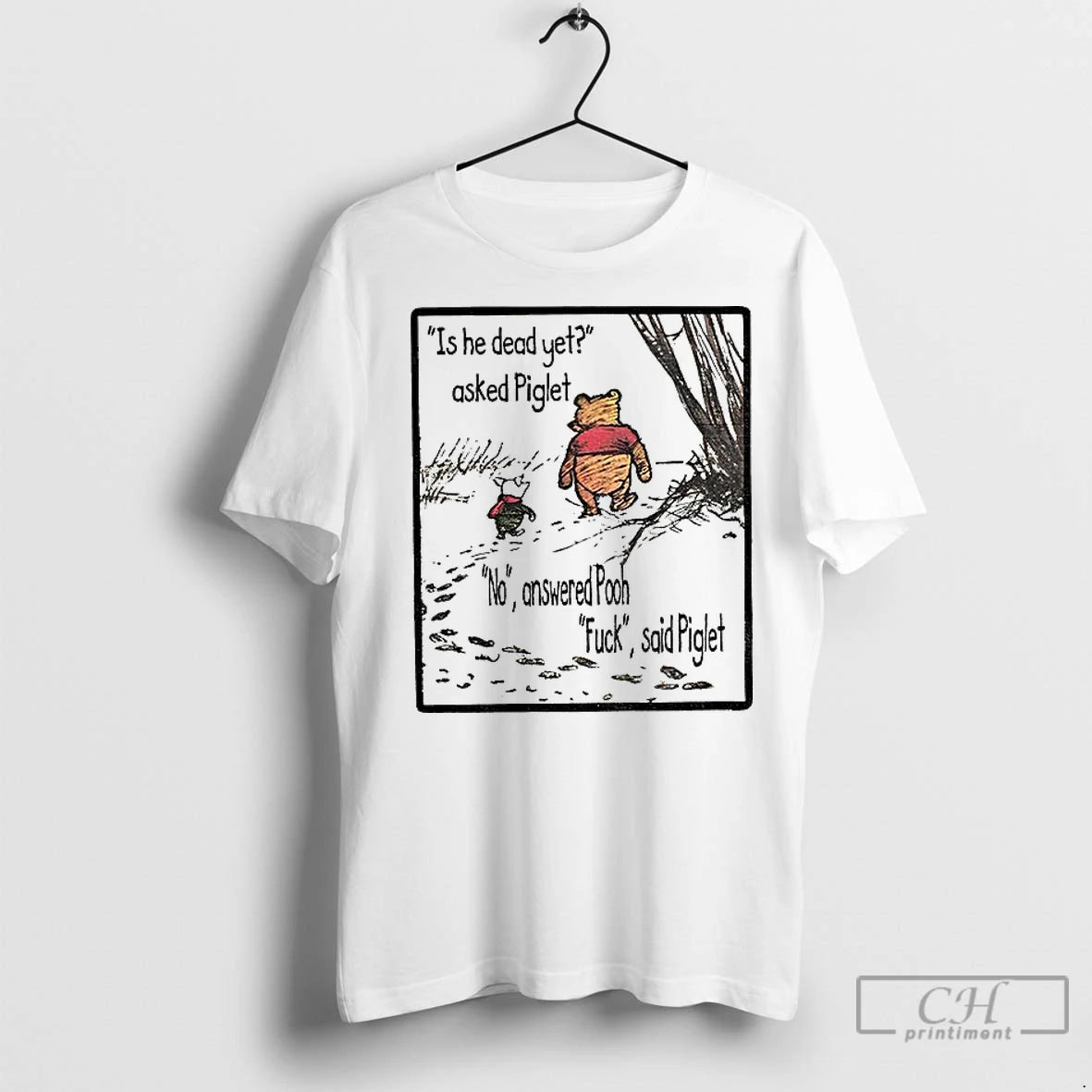 Premium Winnie The Pooh And Piglet Is He Dead Yet Asked Piglet No Answered Pooh Shirt Hoodie Sweatshirt | PurePodTees.com
