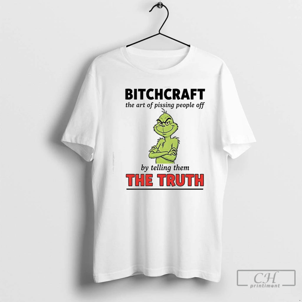 Premium Xmas Grinch Bitchcraft The Art Of Pissing People Off By Telling Them The Truth Shirt Hoodie Sweatshirt
