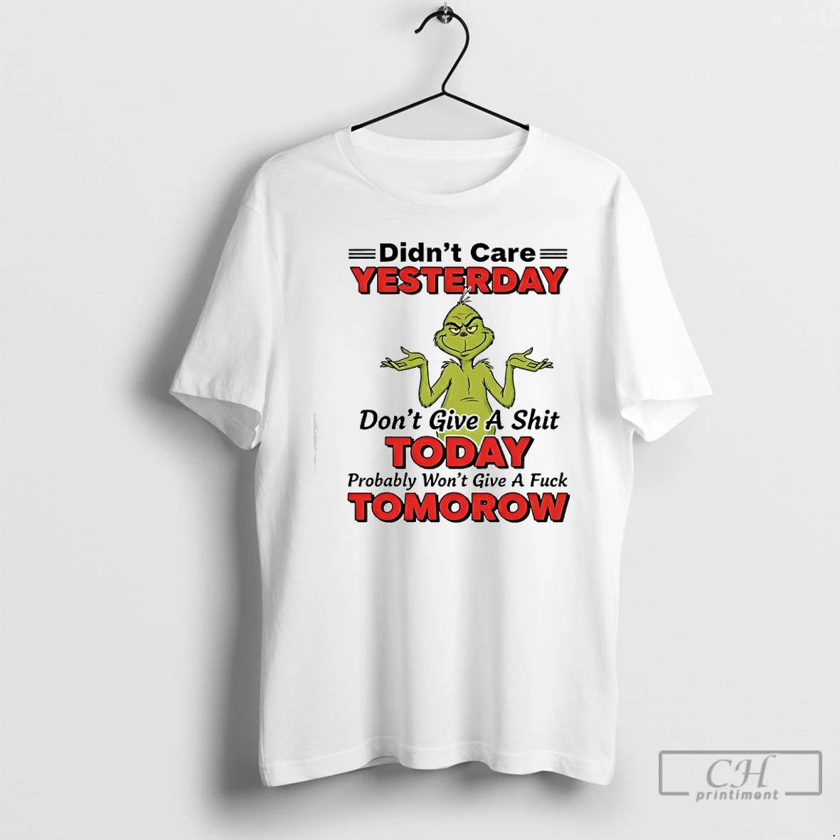 Premium Xmas Grinch Didnt Care Yesterday Dont Give A Shit Today Probably Wont Give Shirt Hoodie Sweatshirt | PurePodTees.com