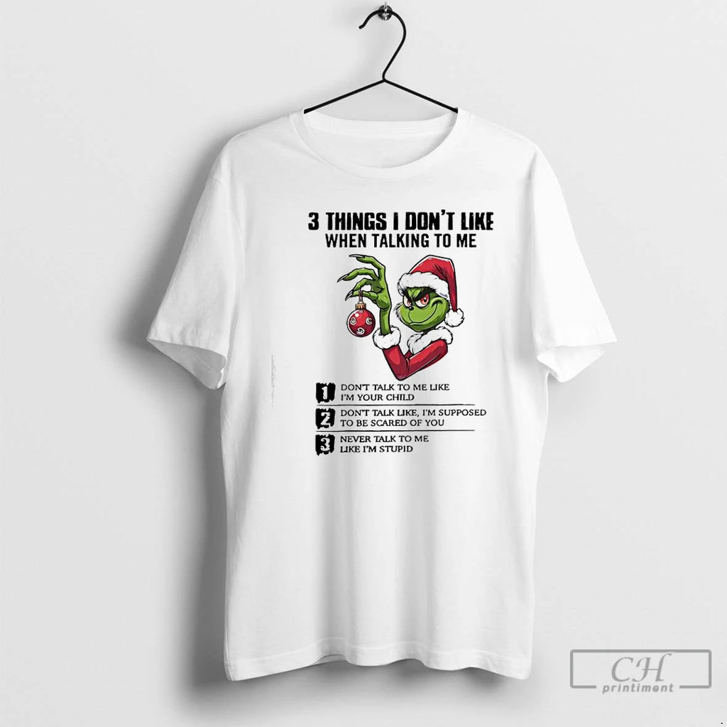 Premium Xmas Grinch Three Things I Dont Like When Talking To Me T Shirts Hoodie Sweatshirt | PurePodTees.com