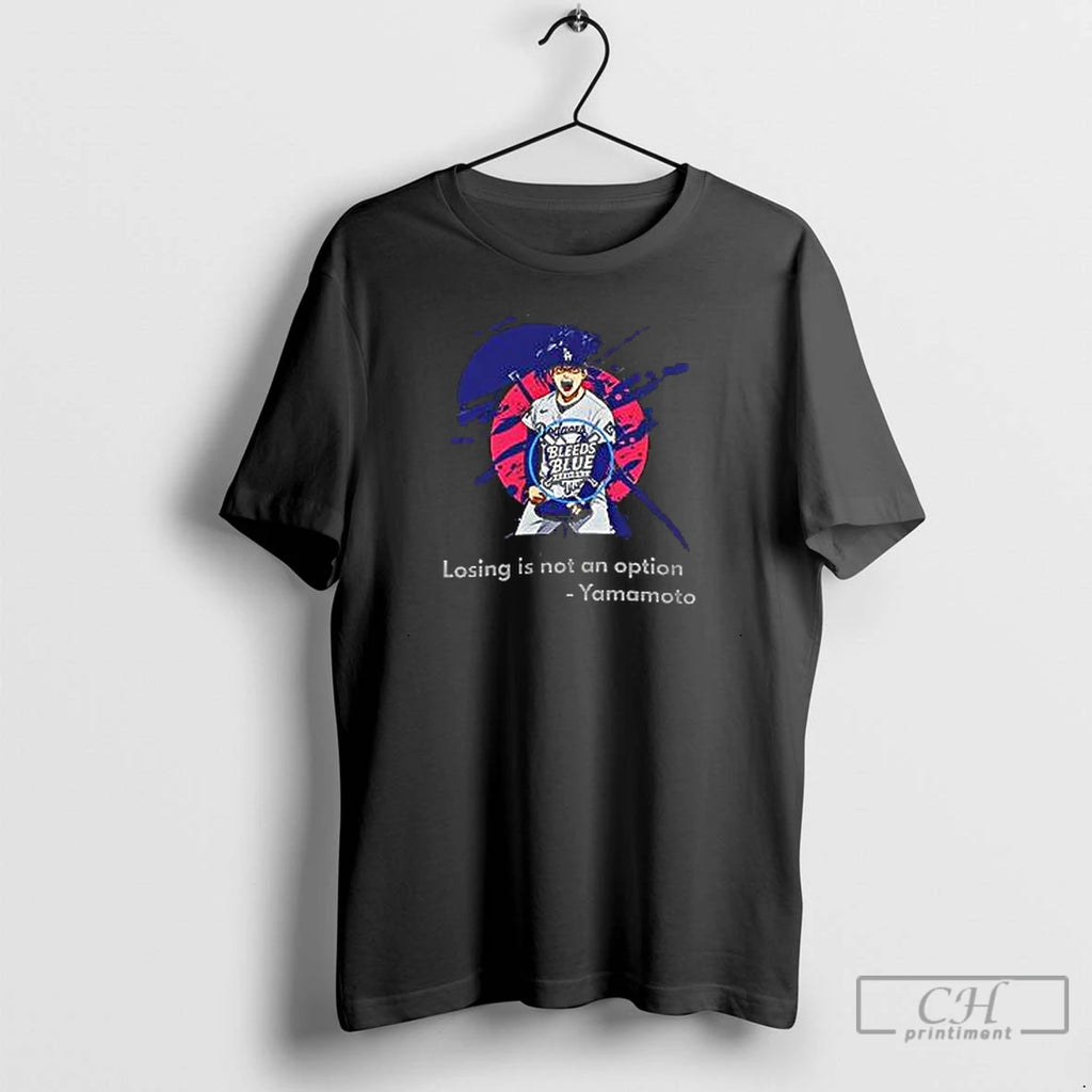 Premium Yamamoto Losing Is Not An Option La Dodgers T Shirts Hoodie Sweatshirt | PurePodTees.com