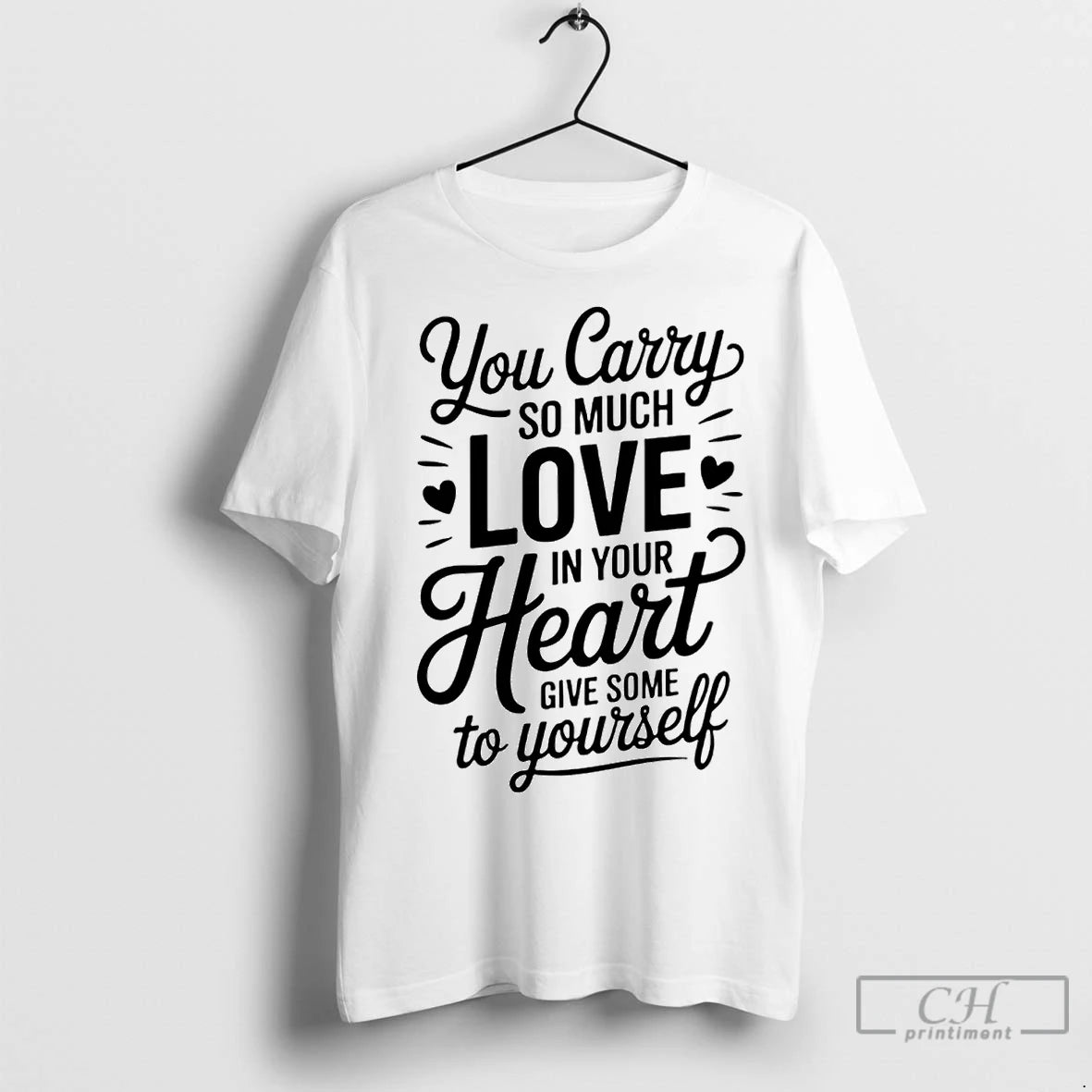 Premium You Carry So Much Love In Your Heart Give Some To Yourself Shirt Hoodie Sweatshirt | PurePodTees.com