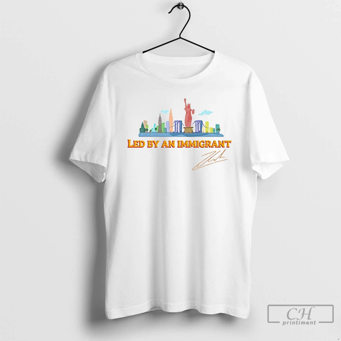 Premium Zohran Mamdani New York City Statue Of Liberty Led By An Immigrant Signature Shirt Hoodie Sweatshirt