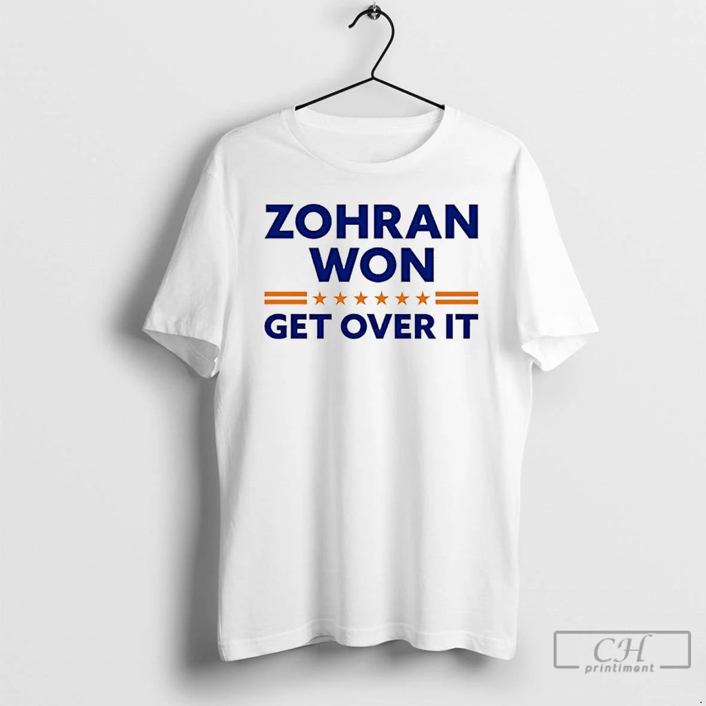 Premium Zohran Mamdani Won Get Over It T Shirts Hoodie Sweatshirt | PurePodTees.com
