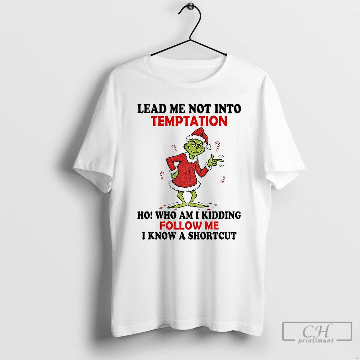 Premium Uqe5fwjk Grinch Santa Claus Lead Me Not Into Temptation Ho Who Am I Kidding Shirt Hoodie Sweatshirt | PurePodTees.com