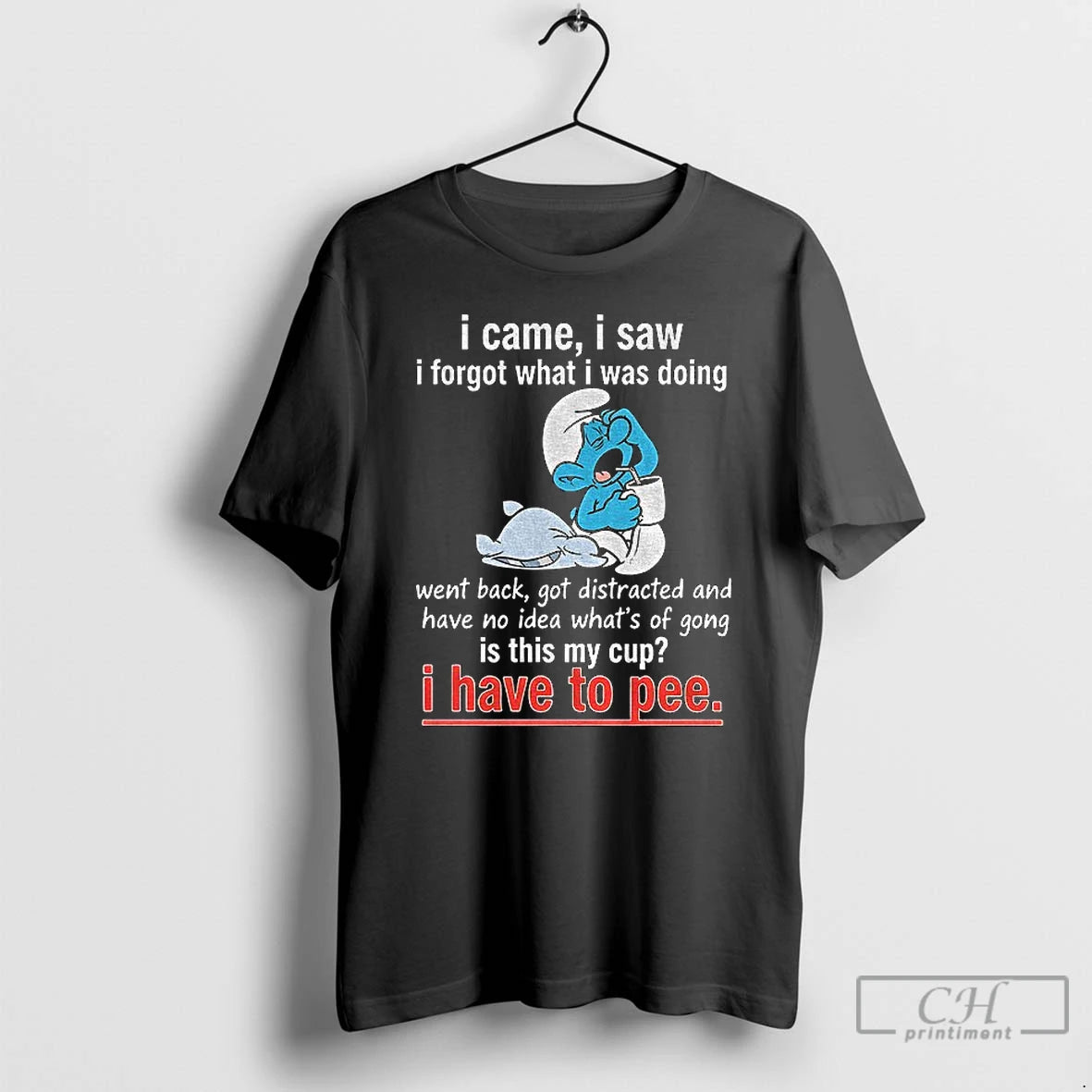 Premium Vbebau0v Smurf I Came I Saw I Forgot What I Was Doing Went Back Shirt Hoodie Sweatshirt | PurePodTees.com