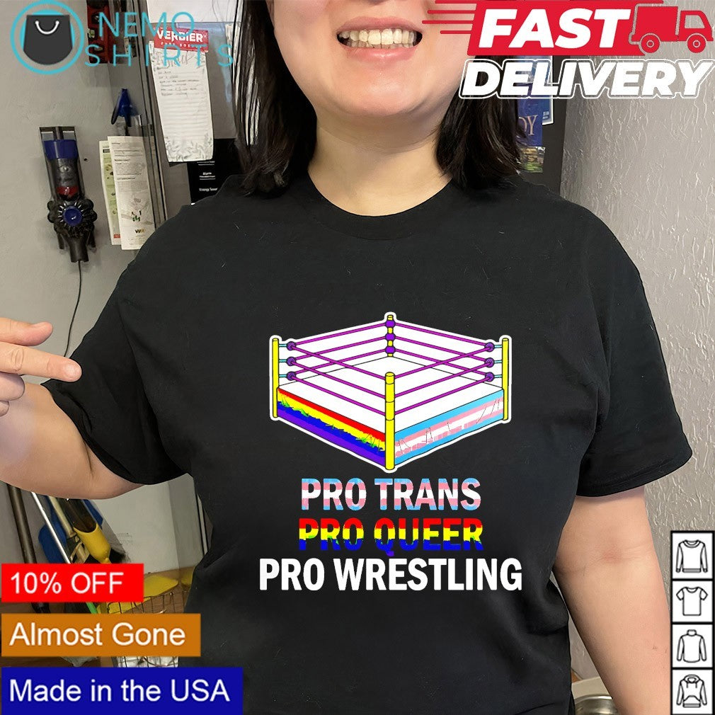 Pro Trans Pro Queer Pro Wrestling LGBT pride shirt