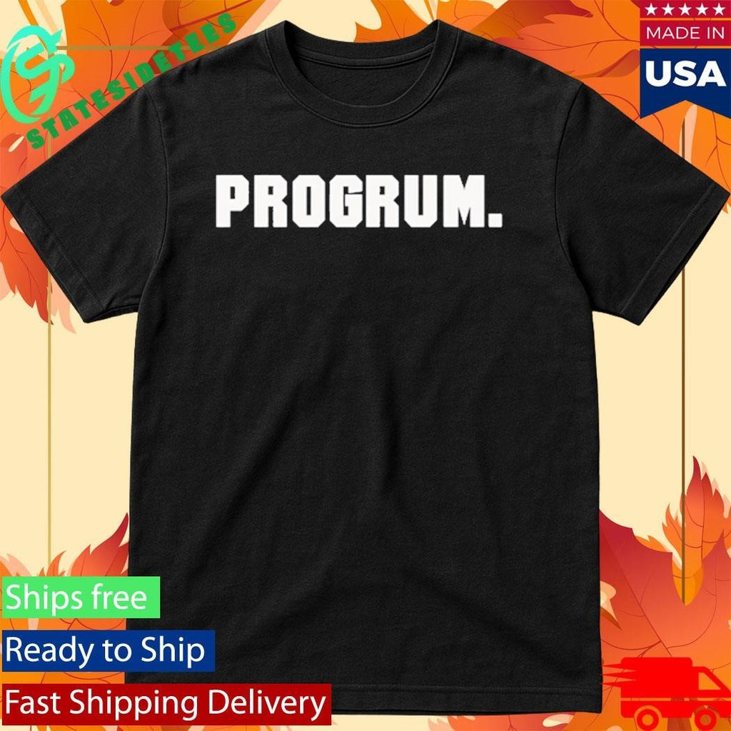 Progrum Shirt
