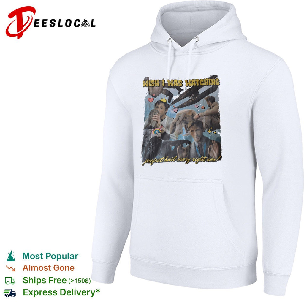 Project Hail Mary wish I was watching right now movie collage shirt