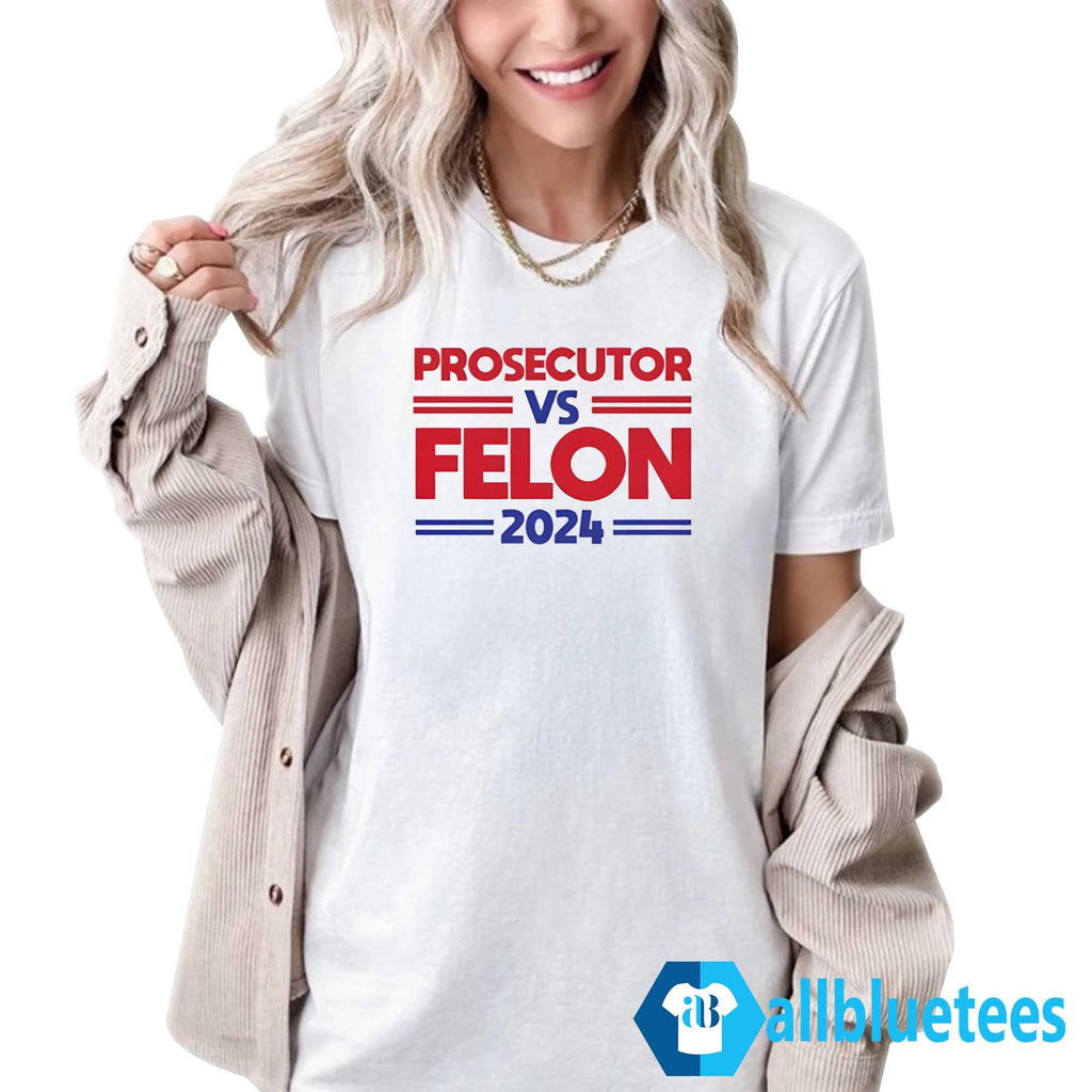 Prosecutor Vs Felon 2024 Shirt