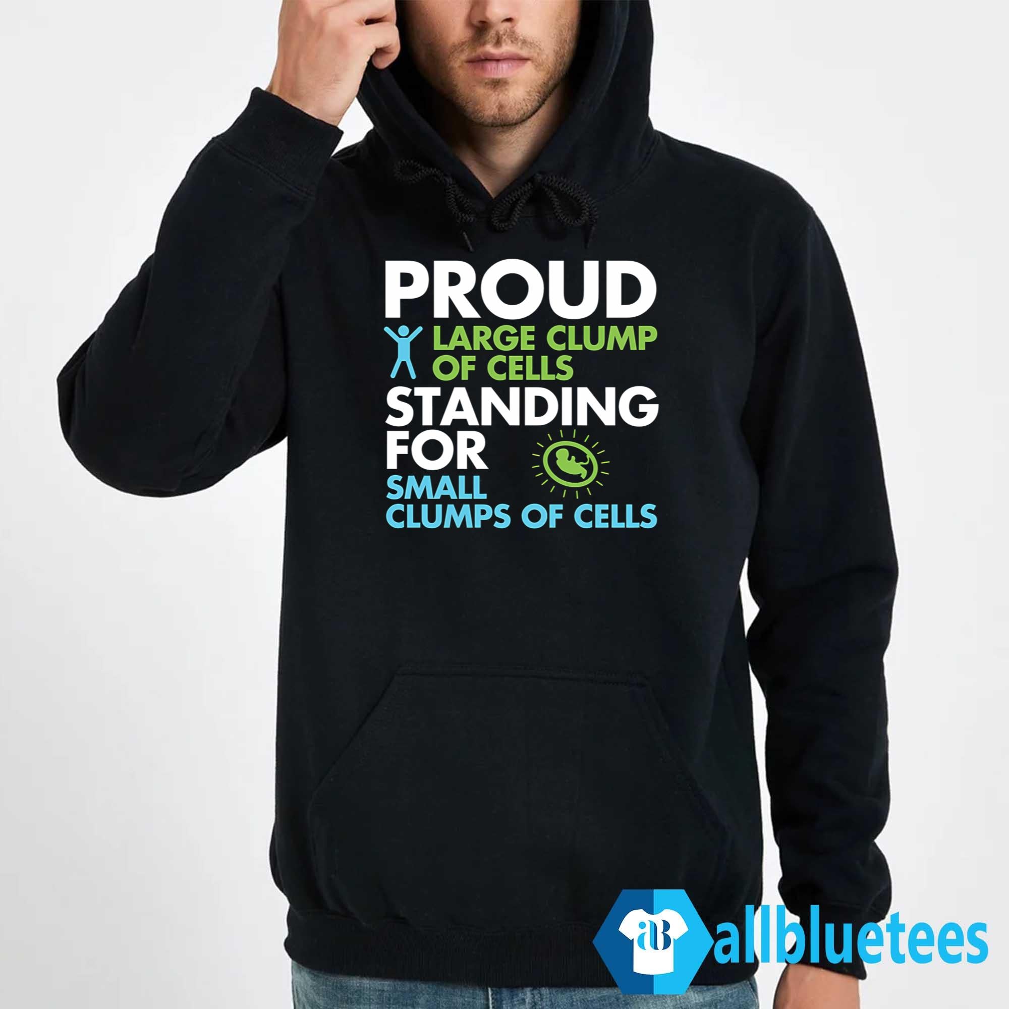 Proud Large Clump Of Cells Standing For Small Clumps Of Cells Shirt