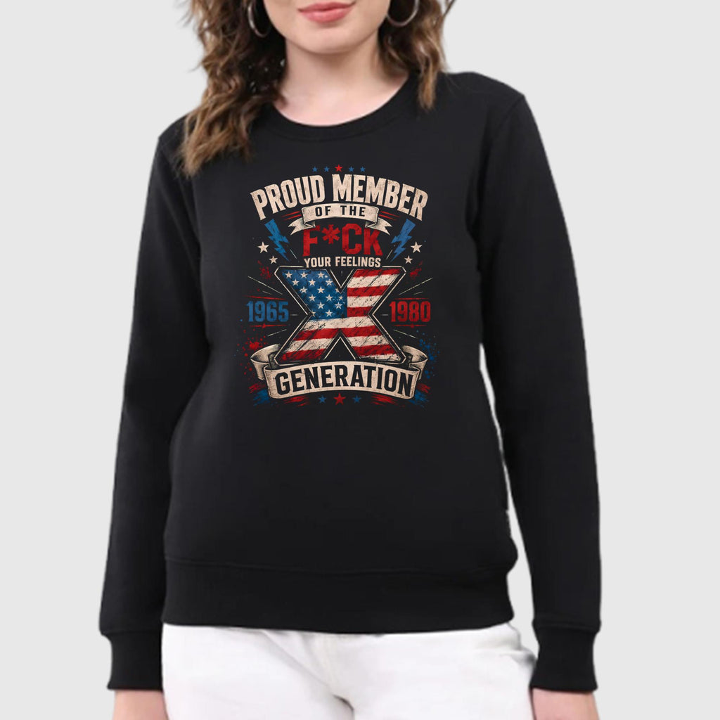 Proud Member Of The F-ck Your Feelings Generation Shirt