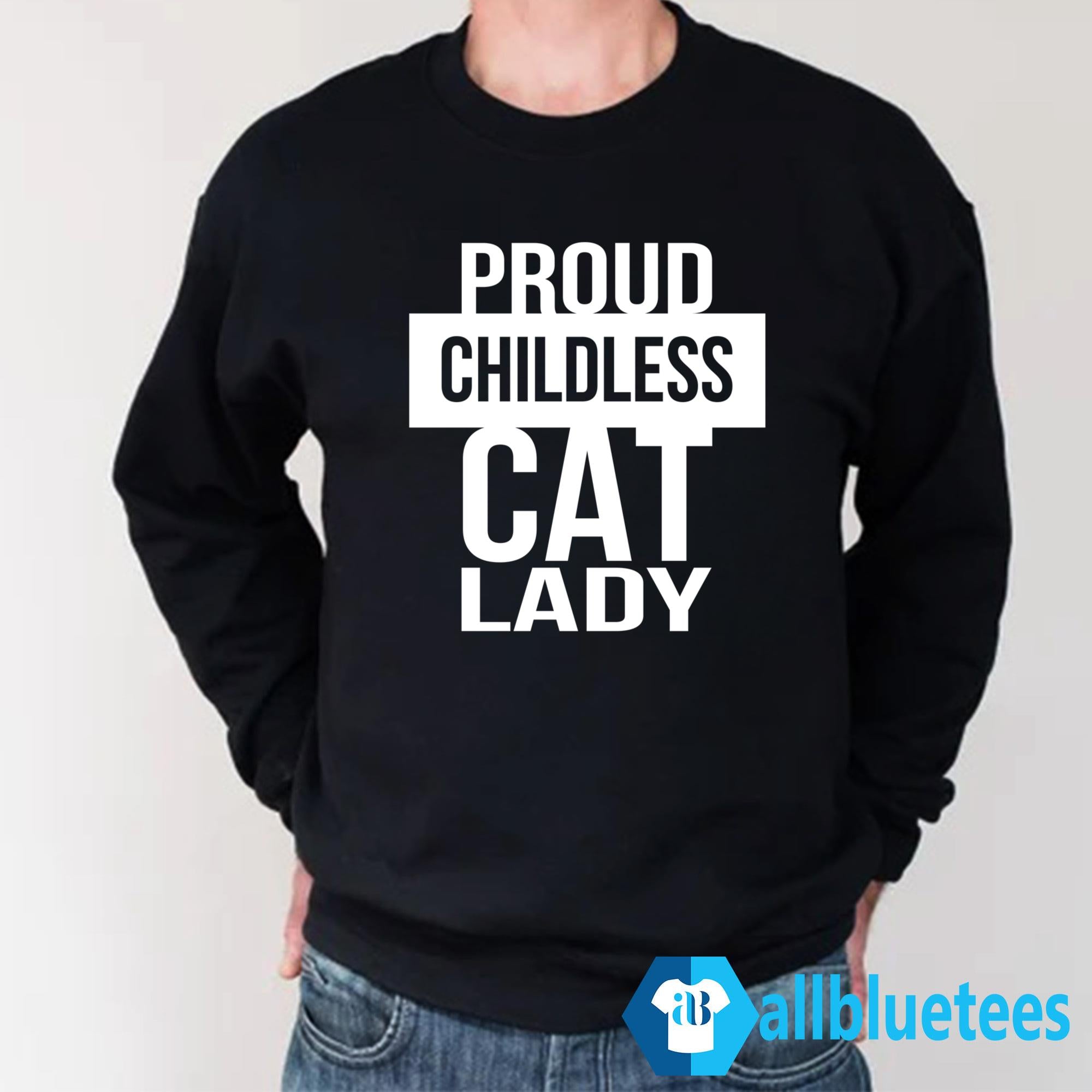 Proud Childless Cat Lady Shirt