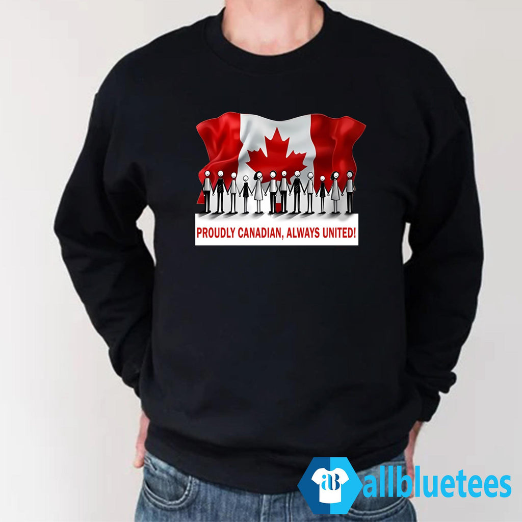 Proudly Canadian Always United Shirt