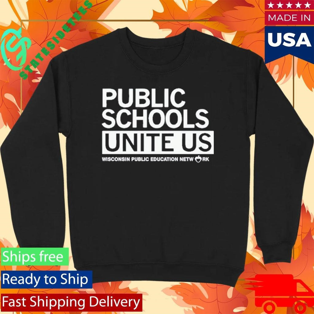 Public Schools Unite Us Wisconsin Public Education Network Shirt