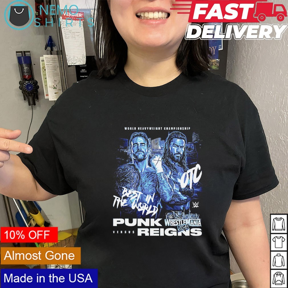 Punk vs Reigns best in the world Wrestlemania Vegas shirt