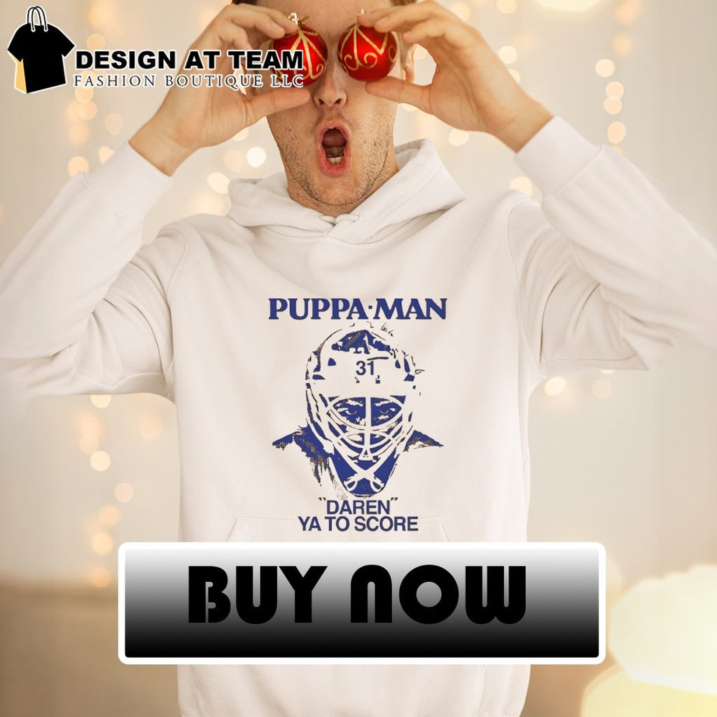Puppa-man Daren ya to score Daren Puppa Buffalo Sabres Hockey NHL shirt