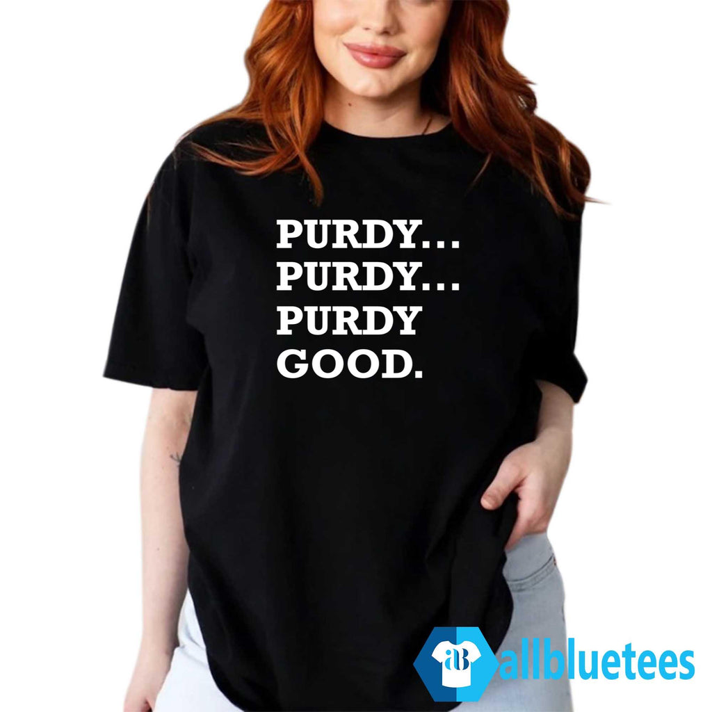 Purdy Purdy Purdy Good Shirt