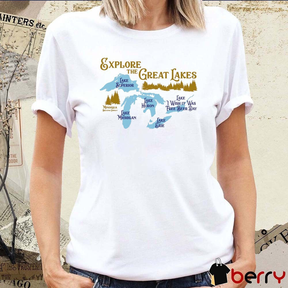 Lake Ontario Explore The Great Lakes Lake I Wish It Was Free Beer Day t-shirt