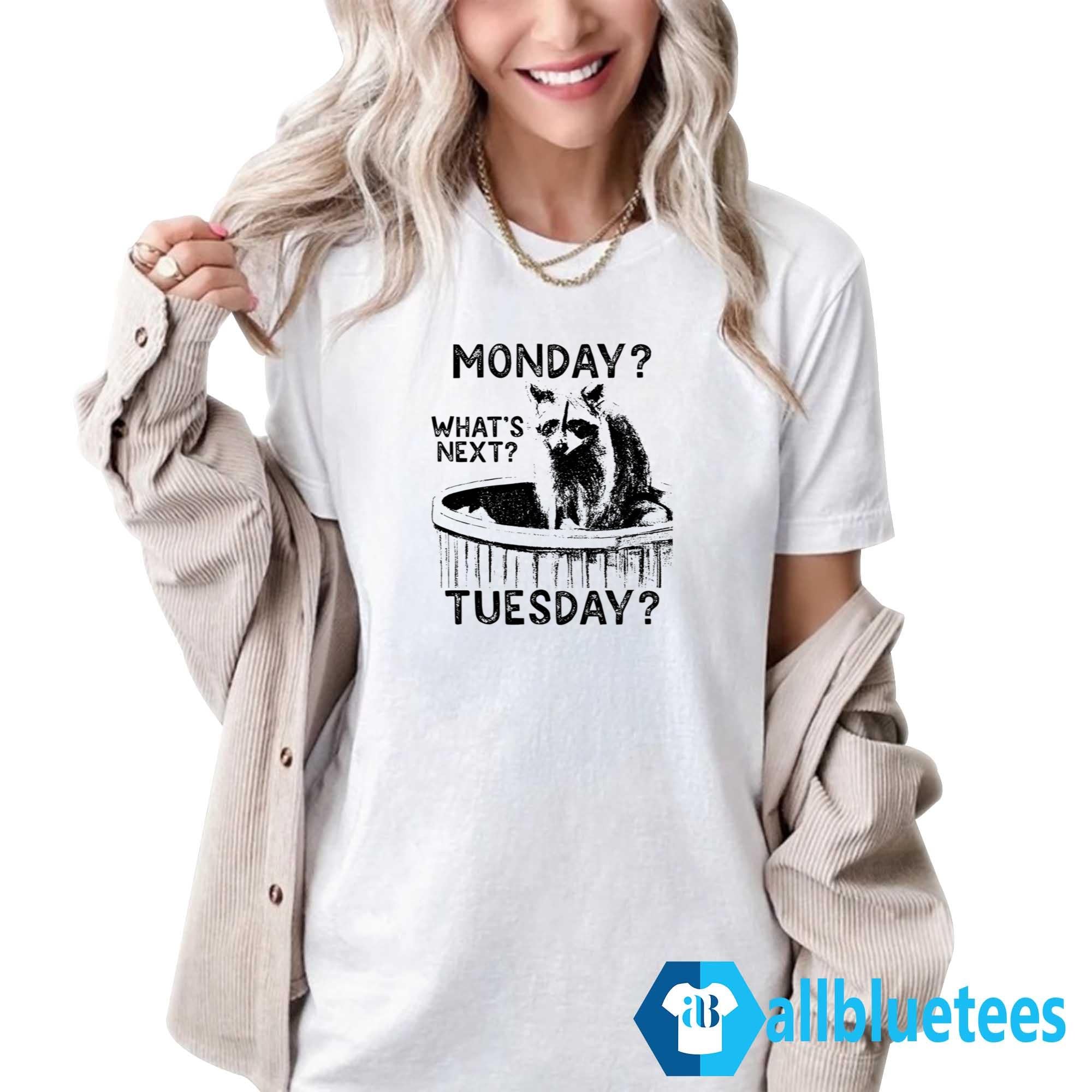 Raccoon Monday What’s Next Tuesday Shirt